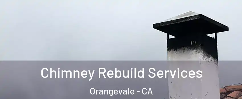  Chimney Rebuild Services Orangevale - CA
