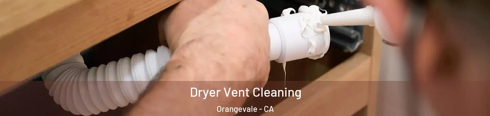  Dryer Vent Cleaning Orangevale - CA