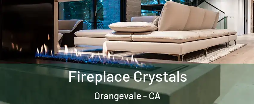  Fireplace Crystals Orangevale - CA