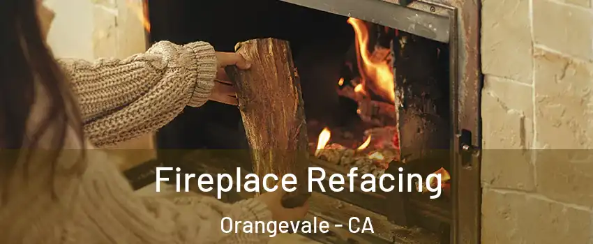  Fireplace Refacing Orangevale - CA