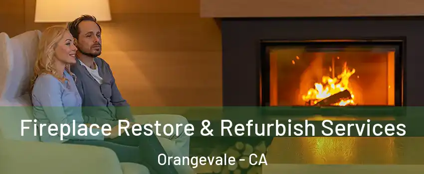  Fireplace Restore & Refurbish Services Orangevale - CA