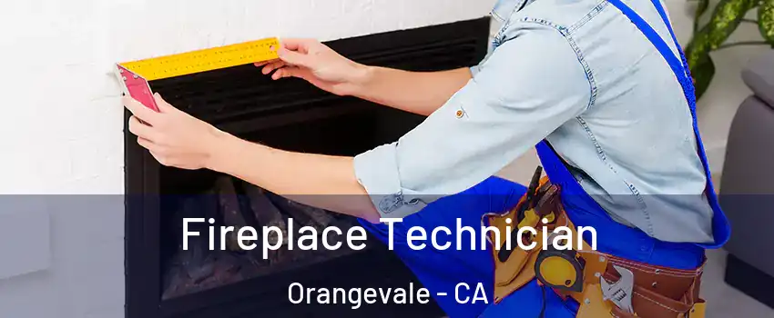 Fireplace Technician Orangevale - CA