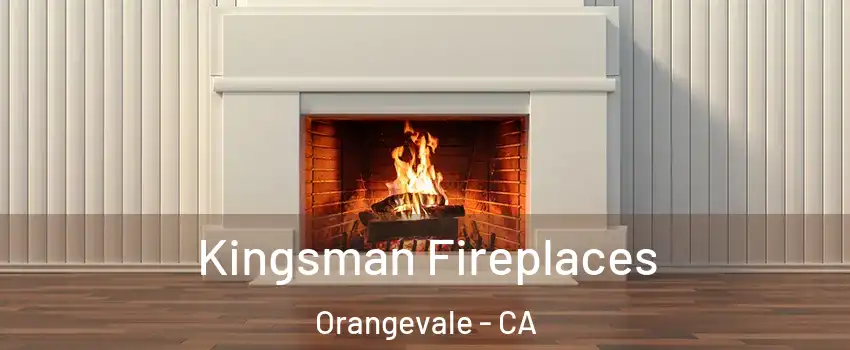 Kingsman Fireplaces Orangevale - CA