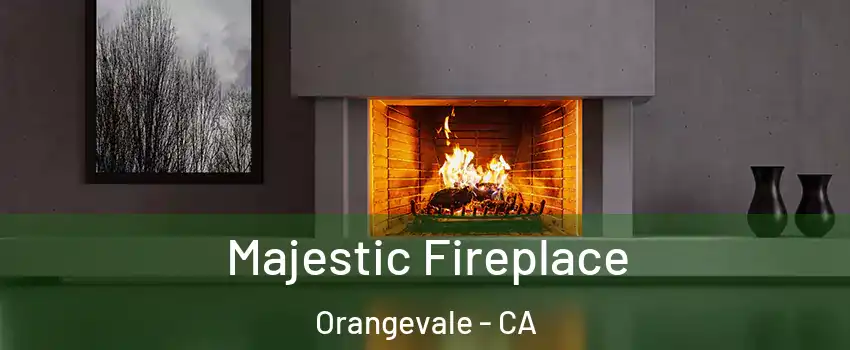  Majestic Fireplace Orangevale - CA