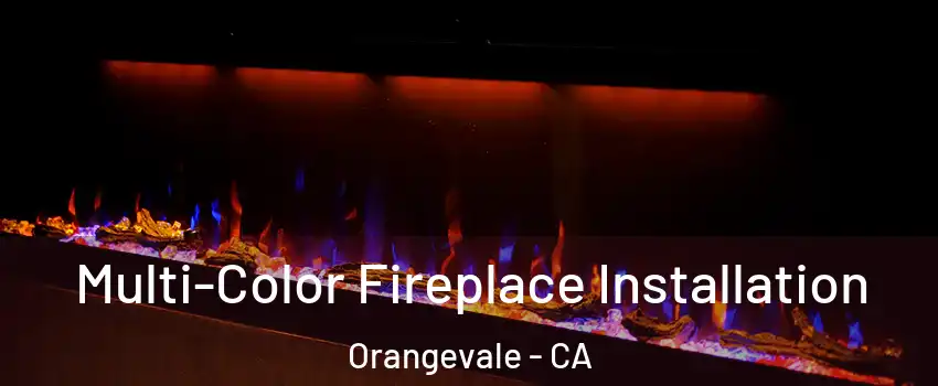 Multi-Color Fireplace Installation Orangevale - CA