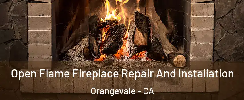  Open Flame Fireplace Repair And Installation Orangevale - CA