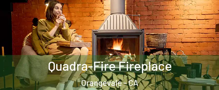  Quadra-Fire Fireplace Orangevale - CA