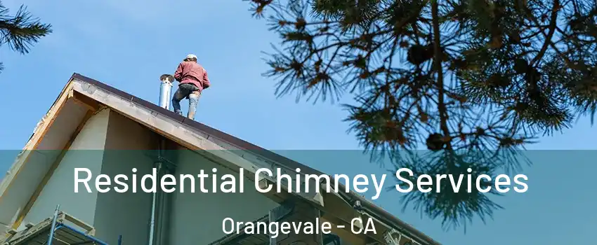  Residential Chimney Services Orangevale - CA