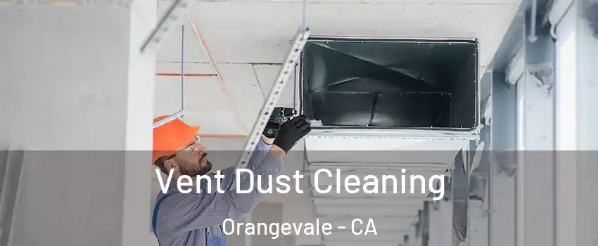  Vent Dust Cleaning Orangevale - CA