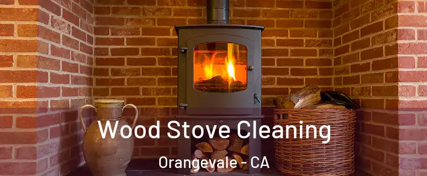  Wood Stove Cleaning Orangevale - CA